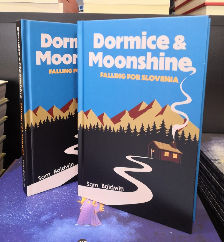 Dormice & Moonshine: Falling for Slovenia, a book  by Sam Baldwin